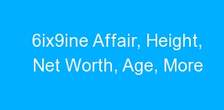 6ix9ine Affair, Height, Net Worth, Age, More