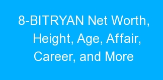 8-BITRYAN Net Worth, Height, Age, Affair, Career, and More
