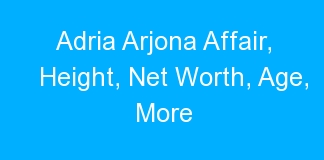 Adria Arjona Affair, Height, Net Worth, Age, More