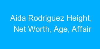 Aida Rodriguez Height, Net Worth, Age, Affair
