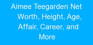 Aimee Teegarden Net Worth, Height, Age, Affair, Career, and More