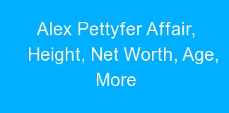 Alex Pettyfer Affair, Height, Net Worth, Age, More
