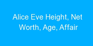 Alice Eve Height, Net Worth, Age, Affair