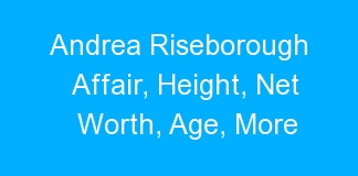 Andrea Riseborough Affair, Height, Net Worth, Age, More