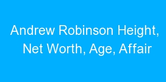 Andrew Robinson Height, Net Worth, Age, Affair