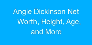 Angie Dickinson Net Worth, Height, Age, and More