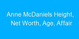 Anne McDaniels Height, Net Worth, Age, Affair