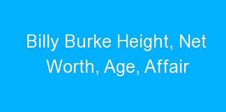 Billy Burke Height, Net Worth, Age, Affair