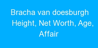 Bracha van doesburgh Height, Net Worth, Age, Affair