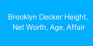 Brooklyn Decker Height, Net Worth, Age, Affair