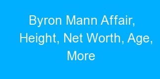 Byron Mann Affair, Height, Net Worth, Age, More