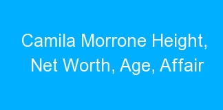 Camila Morrone Height, Net Worth, Age, Affair