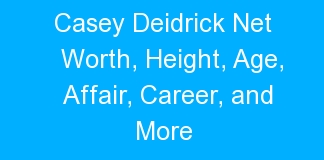Casey Deidrick Net Worth, Height, Age, Affair, Career, and More