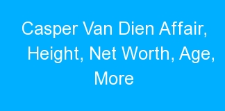 Casper Van Dien Affair, Height, Net Worth, Age, More