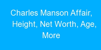 Charles Manson Affair, Height, Net Worth, Age, More