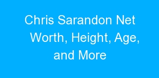 Chris Sarandon Net Worth, Height, Age, and More