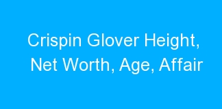 Crispin Glover Height, Net Worth, Age, Affair