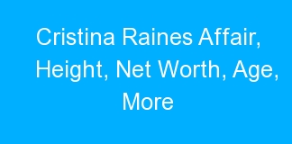 Cristina Raines Affair, Height, Net Worth, Age, More