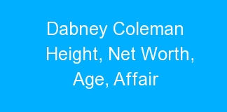 Dabney Coleman Height, Net Worth, Age, Affair