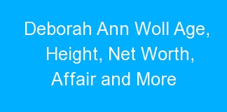 Deborah Ann Woll Age, Height, Net Worth, Affair and More