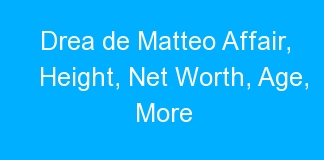 Drea de Matteo Affair, Height, Net Worth, Age, More