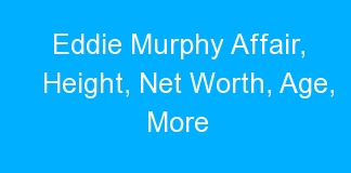 Eddie Murphy Affair, Height, Net Worth, Age, More