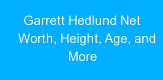 Garrett Hedlund Net Worth, Height, Age, and More