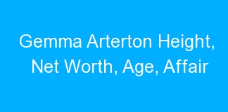 Gemma Arterton Height, Net Worth, Age, Affair