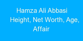 Hamza Ali Abbasi Height, Net Worth, Age, Affair