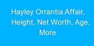 Hayley Orrantia Affair, Height, Net Worth, Age, More