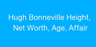 Hugh Bonneville Height, Net Worth, Age, Affair