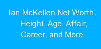 Ian McKellen Net Worth, Height, Age, Affair, Career, and More