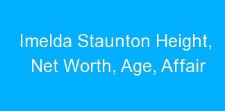 Imelda Staunton Height, Net Worth, Age, Affair