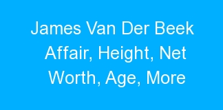 James Van Der Beek Affair, Height, Net Worth, Age, More