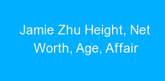 Jamie Zhu Height, Net Worth, Age, Affair