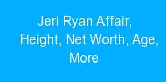 Jeri Ryan Affair, Height, Net Worth, Age, More
