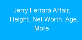 Jerry Ferrara Affair, Height, Net Worth, Age, More