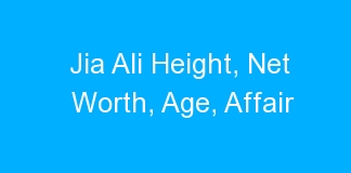 Jia Ali Height, Net Worth, Age, Affair