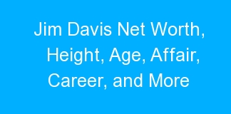 Jim Davis Net Worth, Height, Age, Affair, Career, and More