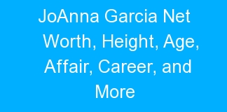 JoAnna Garcia Net Worth, Height, Age, Affair, Career, and More