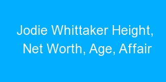 Jodie Whittaker Height, Net Worth, Age, Affair