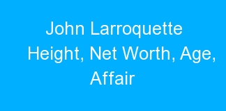 John Larroquette Height, Net Worth, Age, Affair