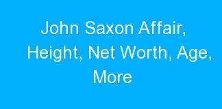 John Saxon Affair, Height, Net Worth, Age, More