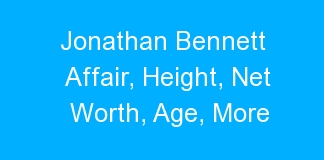 Jonathan Bennett Affair, Height, Net Worth, Age, More