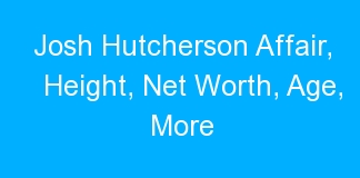 Josh Hutcherson Affair, Height, Net Worth, Age, More