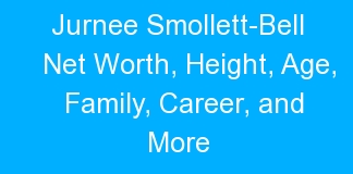 Jurnee Smollett-Bell Net Worth, Height, Age, Family, Career, and More
