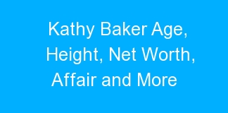 Kathy Baker Age, Height, Net Worth, Affair and More