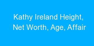 Kathy Ireland Height, Net Worth, Age, Affair