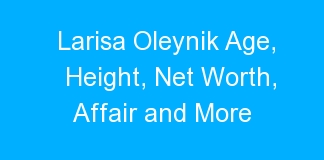 Larisa Oleynik Age, Height, Net Worth, Affair and More