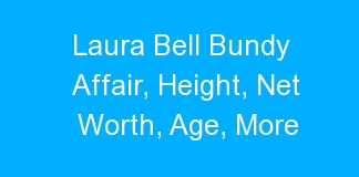 Laura Bell Bundy Affair, Height, Net Worth, Age, More